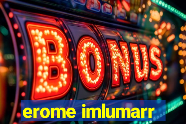 erome imlumarr